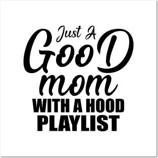 Just A Good Mom With A Hood Playlist Gift Mother's Day Posters and Art